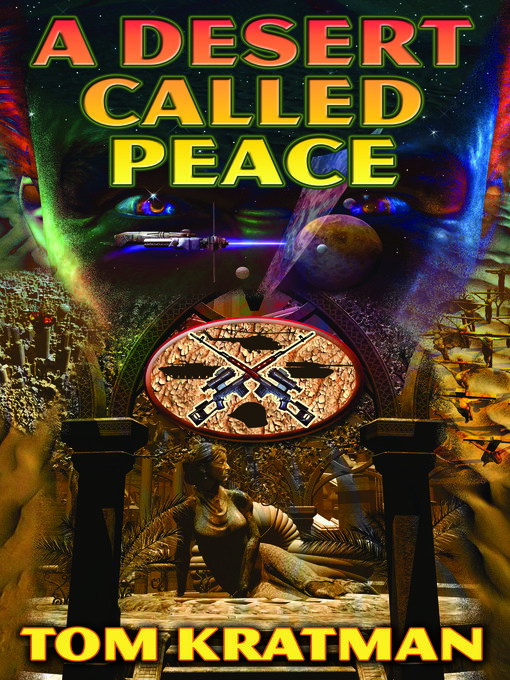 Title details for A Desert Called Peace by Tom Kratman - Available